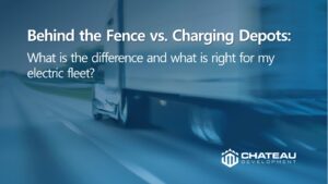 Chateau Development_Behind the Fence vs Charging Depots_Blog